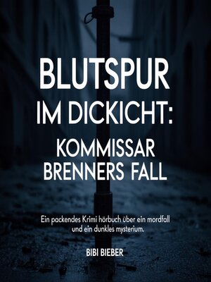 cover image of Blutspur im Dickicht--Kommissar Brenners Fall